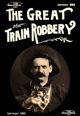 The Great Train Robbery! A Wild West Adventure Starring the Legendary Broncho Billy Anderson!