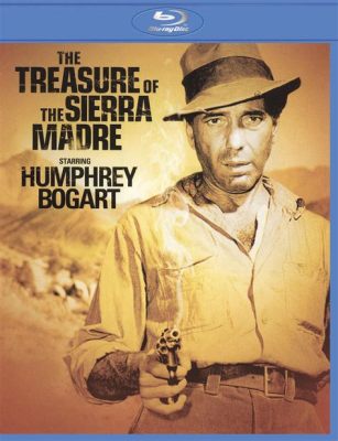 The Treasure of the Sierra Madre – A Gripping Tale of Greed, Gold, and Moral Decay!